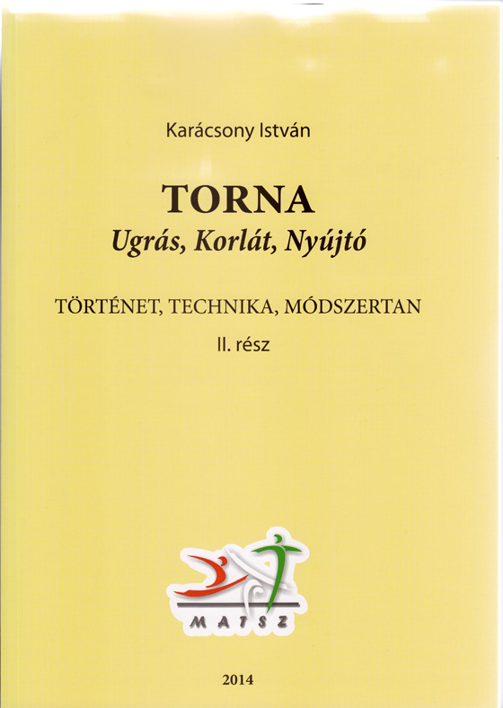 A MATSZ TORNA könyv II. része - UGRÁS, KORLÁT, NYÚJTÓ történet, technika, módszertan címmel